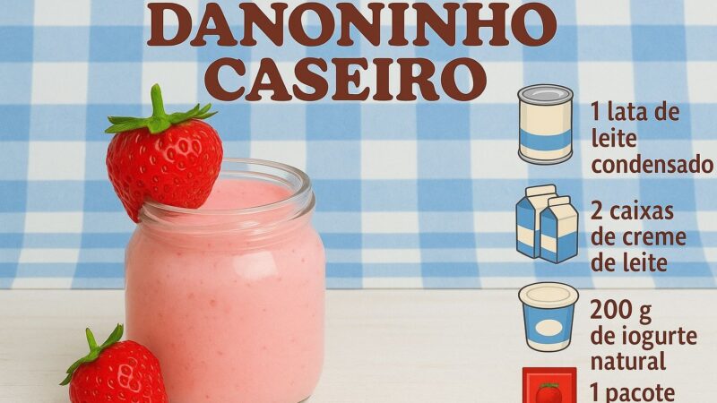 Danoninho Caseiro: A Receita Que Encanta Crianças e Adultos